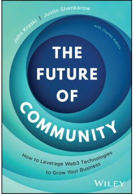 Future Of Community: How to Leverage Web3 Technologies to Grow Your Business