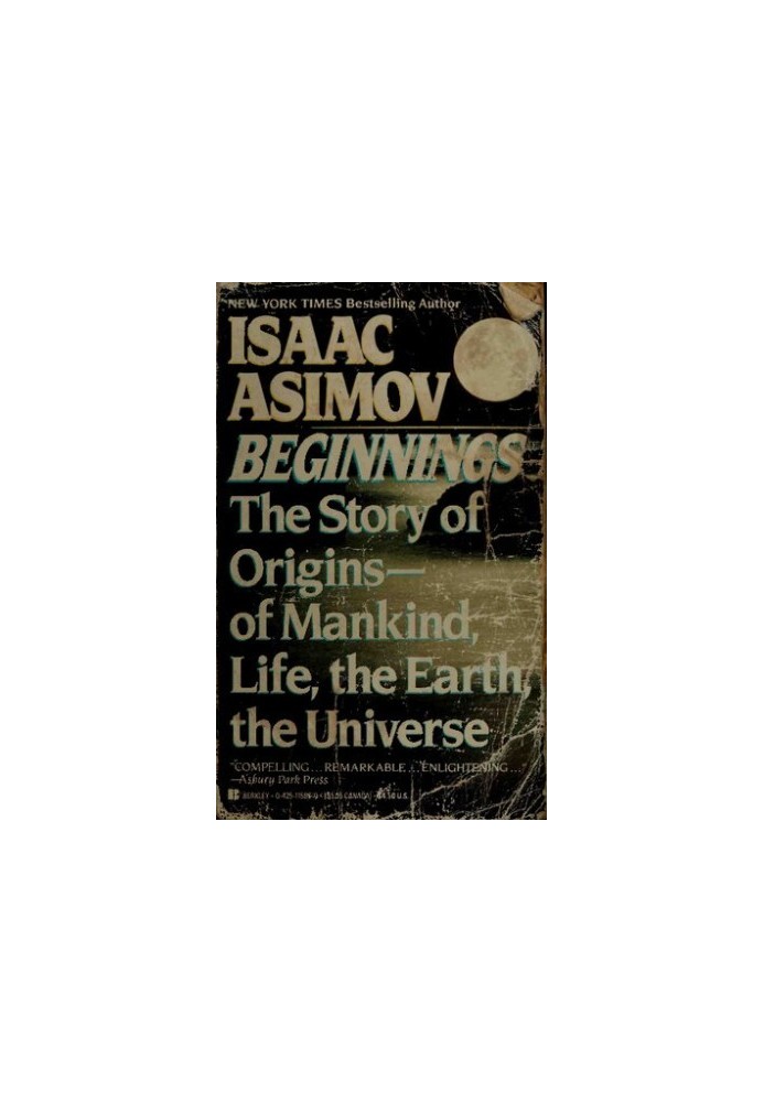 Beginnings the story of origins--of mankind, life, the earth, the Universe
