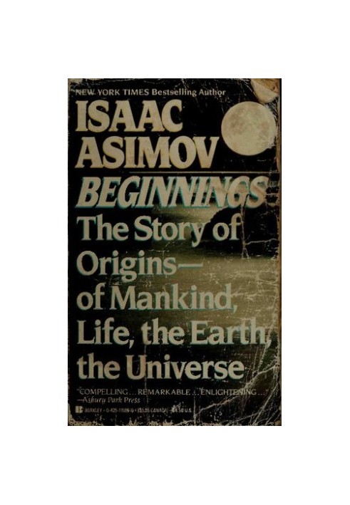 Beginnings the story of origins--of mankind, life, the earth, the Universe
