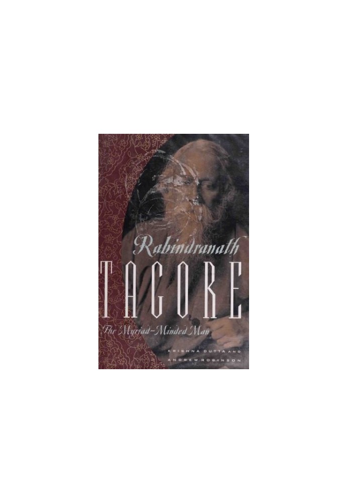 Rabindranath Tagore: the myriad-minded man
