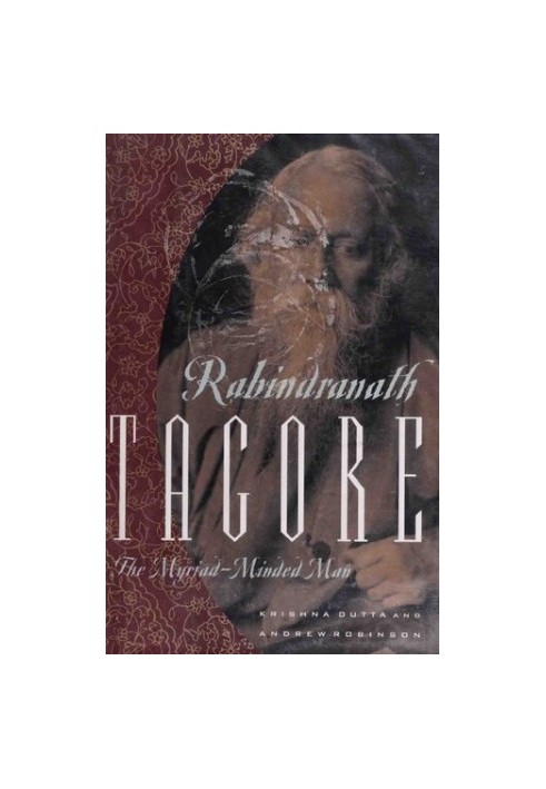 Rabindranath Tagore: the myriad-minded man
