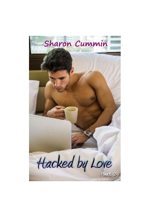 [Hacked by Love 03] • Hacked by Love, Part 3
