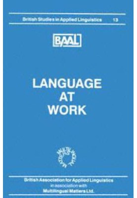 Language At Work (British Studies in Applied Linguistics)