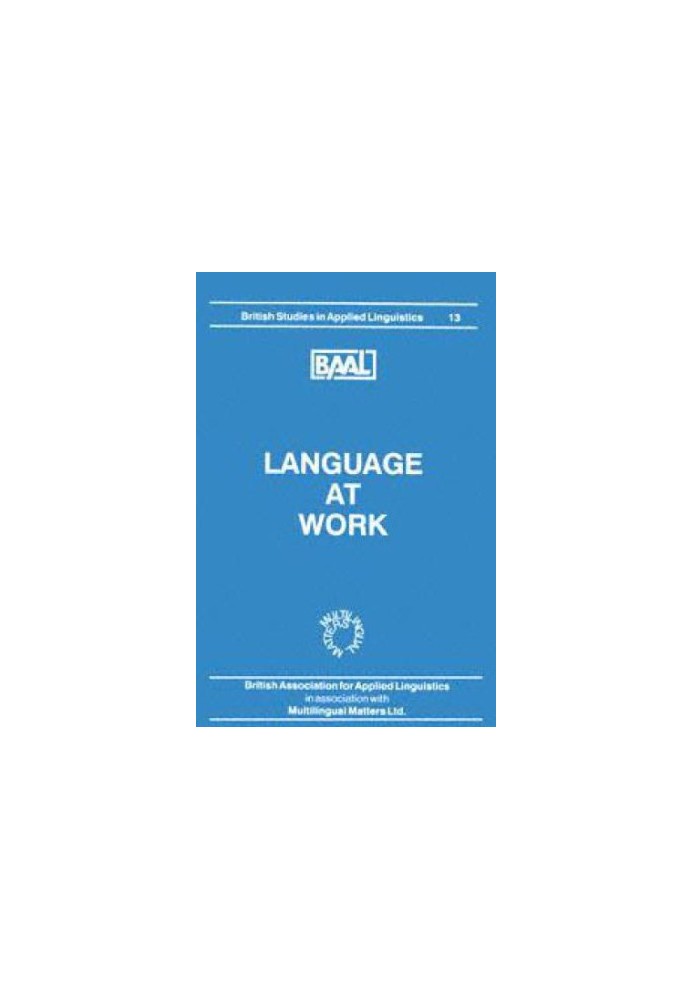 Language At Work (British Studies in Applied Linguistics)