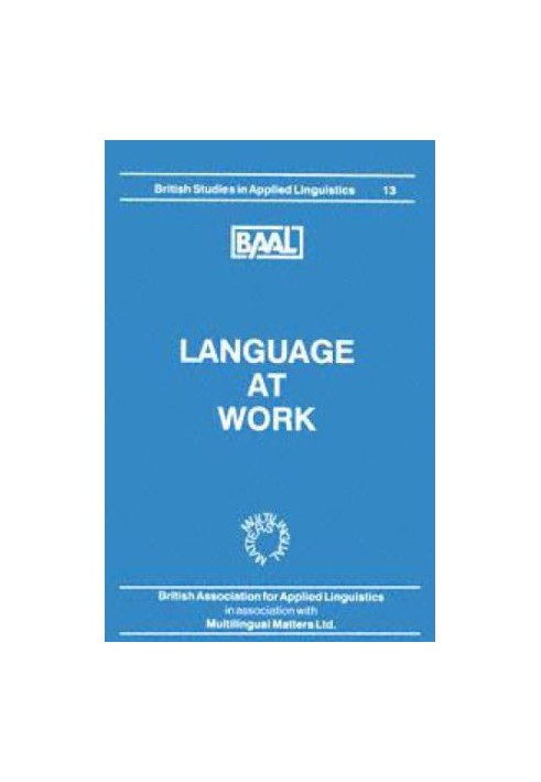 Language At Work (British Studies in Applied Linguistics)