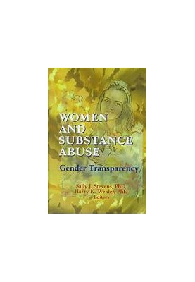 Women and substance abuse : gender transparency
