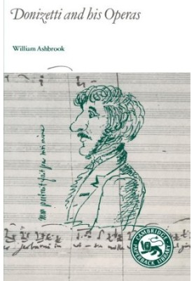 Donizetti and His Operas (Cambridge Paperback Library) Second Edition
