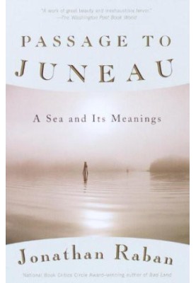 Passage to Juneau: A Sea and Its Meanings