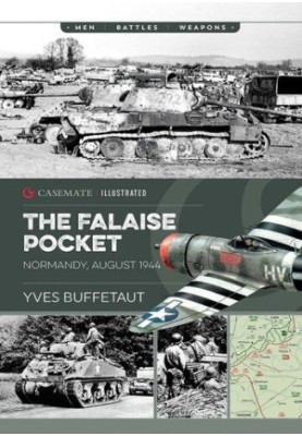 The Falaise Pocket: Normandy, August 1944