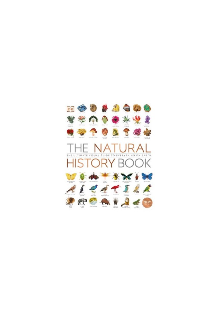 The Natural History Book: The Ultimate Visual Guide to Everything on Earth