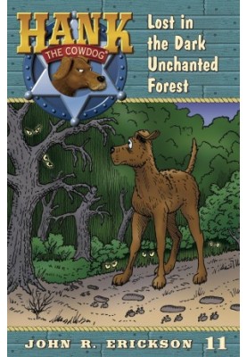 [Hank the Cowdog 11] • Lost in the Dark Unchanted Forest