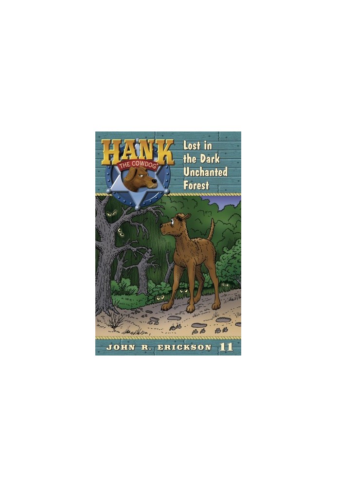 [Hank the Cowdog 11] • Lost in the Dark Unchanted Forest