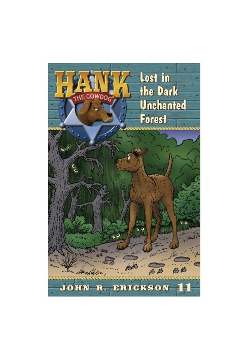 [Hank the Cowdog 11] • Lost in the Dark Unchanted Forest