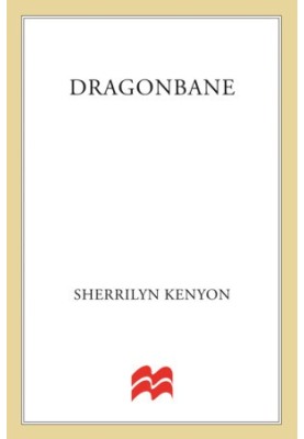 Dragonbane (Were-Hunters, 08 Dark-Hunter, 24 Hellchasers, 07 Hunter Legends, 27 Lords of Avalon, 04)