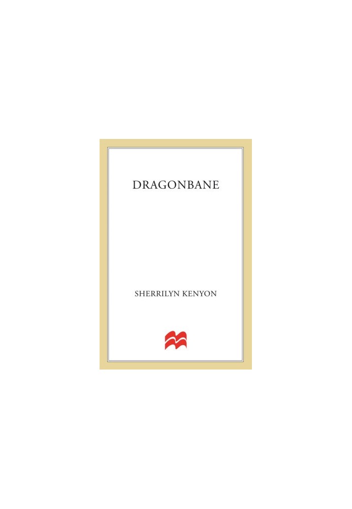 Dragonbane (Were-Hunters, 08 Dark-Hunter, 24 Hellchasers, 07 Hunter Legends, 27 Lords of Avalon, 04)