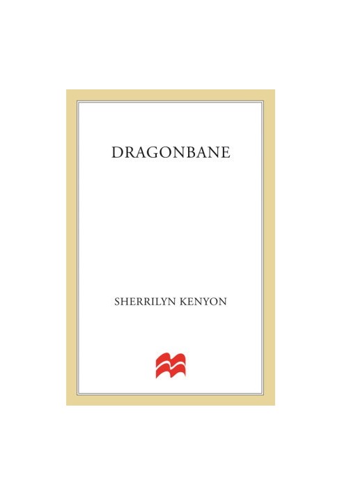 Dragonbane (Were-Hunters, 08 Dark-Hunter, 24 Hellchasers, 07 Hunter Legends, 27 Lords of Avalon, 04)