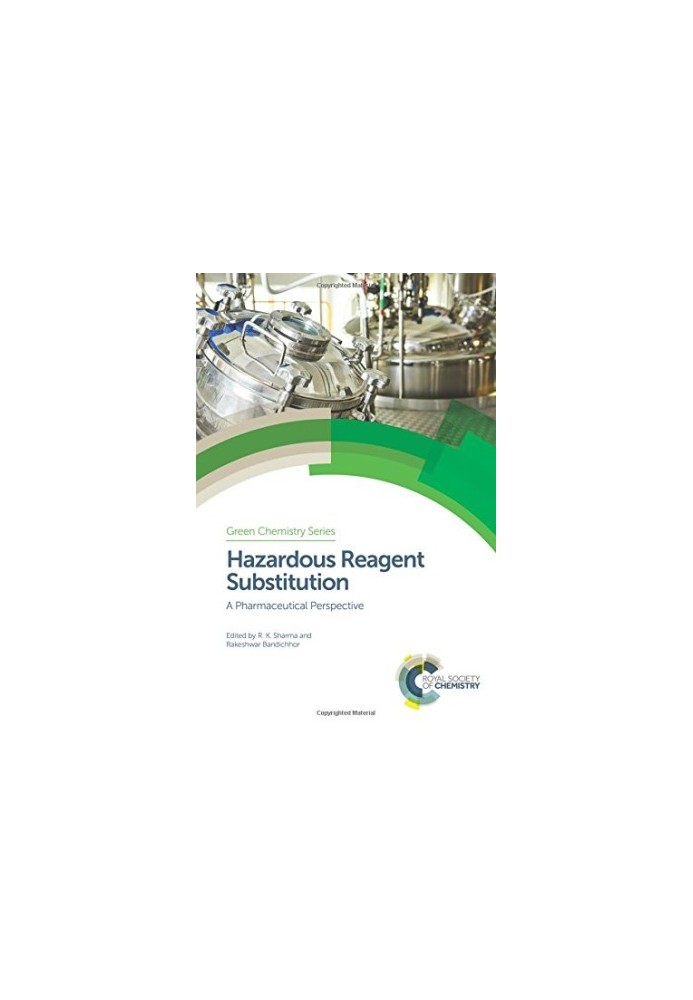 Hazardous reagent substitution : a pharmaceutical perspective