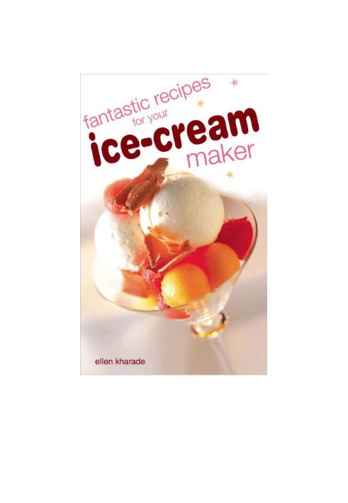 Fantastic recipes for your ice-cream maker