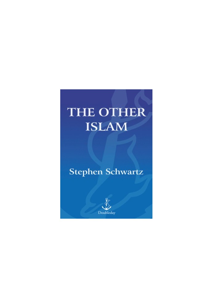 The other Islam : Sufism and the road to global harmony