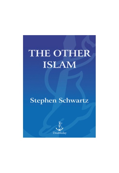 The other Islam : Sufism and the road to global harmony
