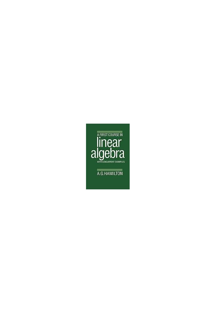 A First Course in Linear Algebra: With Concurrent Examples