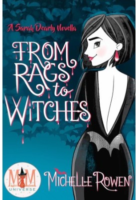 From Rags to Witches (Immortality Bites 8.5)(Magic and Mayhem Universe)