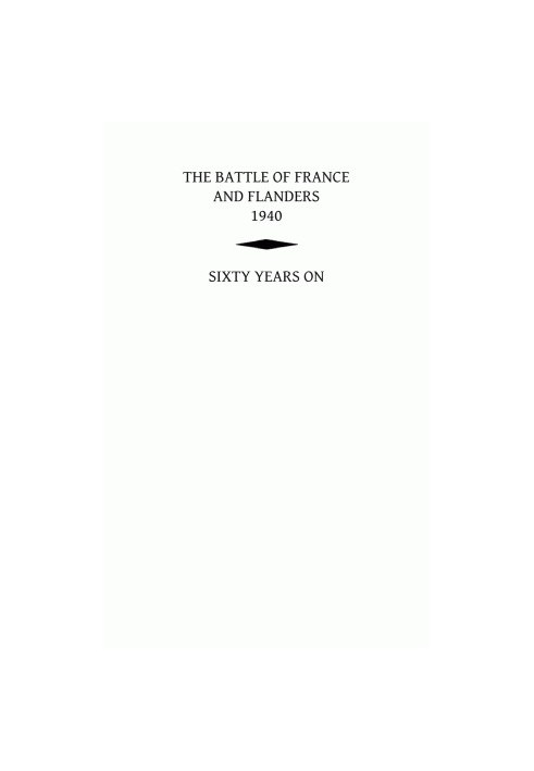 The Battle for France & Flanders: Sixty Years On