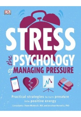 Stress: The Psychology of Managing Pressure