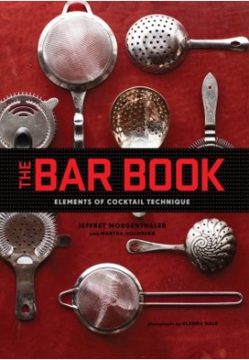 The Bar Book: Elements of Cocktail Technique
