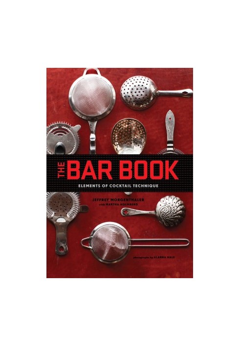 The Bar Book: Elements of Cocktail Technique
