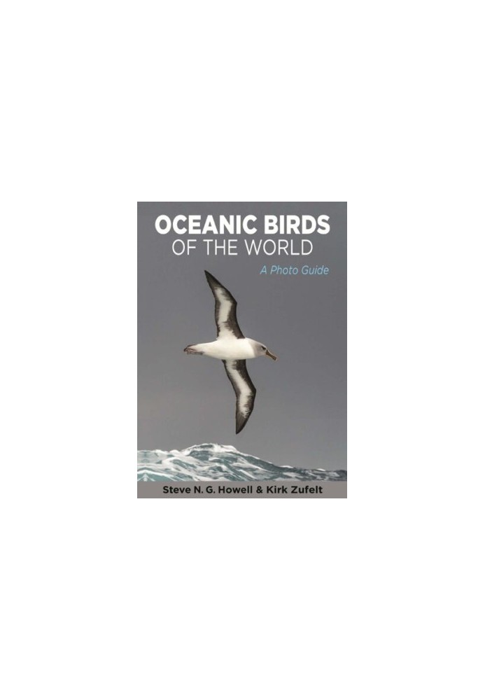 Oceanic Birds of the World: A Photo Guide