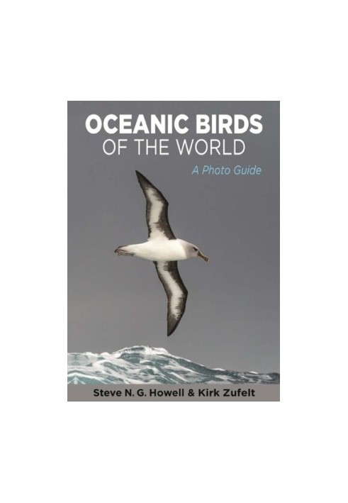 Oceanic Birds of the World: A Photo Guide