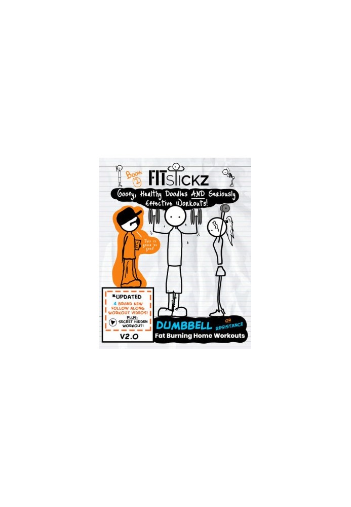 Fitstickz - Healthy Doodles & Serious Effective Home Workouts Book 2: Fat Burning Dumbbell or Resistance Workouts At Home