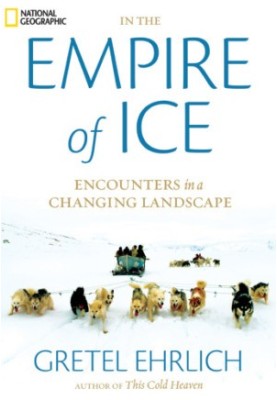 In the Empire of Ice: Encounters in a Changing Landscape