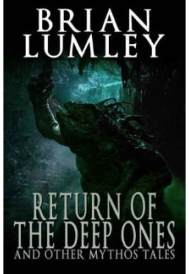 Return of the Deep Ones and Other Mythos Tales (Inception - Lord of the Worms - Beneath the Moors)