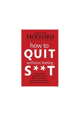 How to Quit Without Feeling S**t