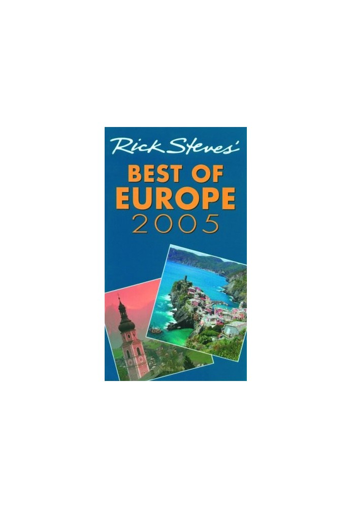 Rick Steves' 2005 Best Of Europe (Rick Steves' Best of Europe)
