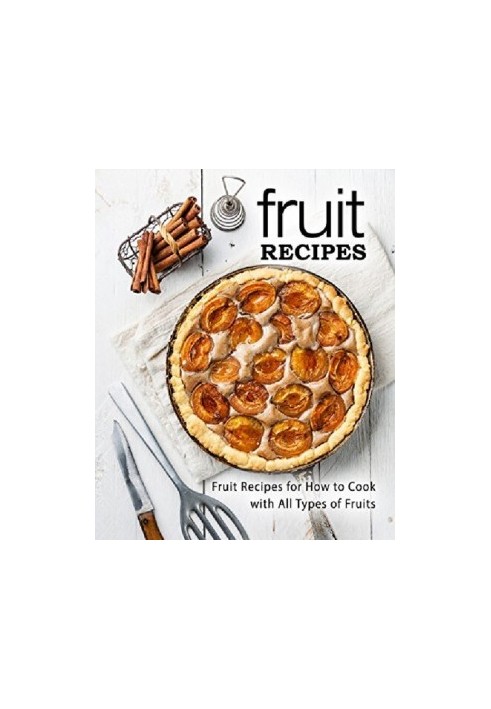 Fruit Recipes Fruit Recipes for How to Cook with All Types of Fruits (