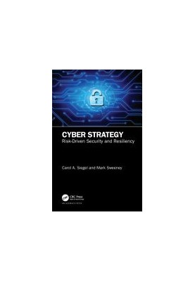 Cyber Strategy: Risk-Driven Security and Resiliency