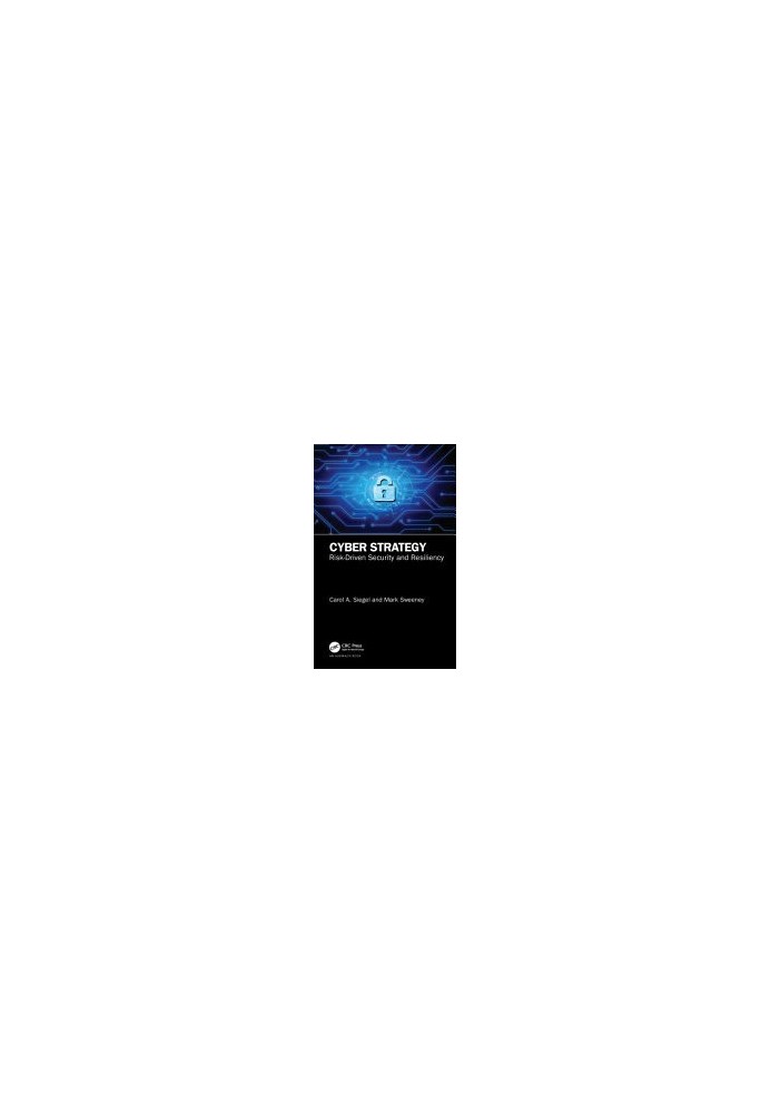 Cyber Strategy: Risk-Driven Security and Resiliency