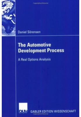 The Automotive Development Process, A Real Options Analysis