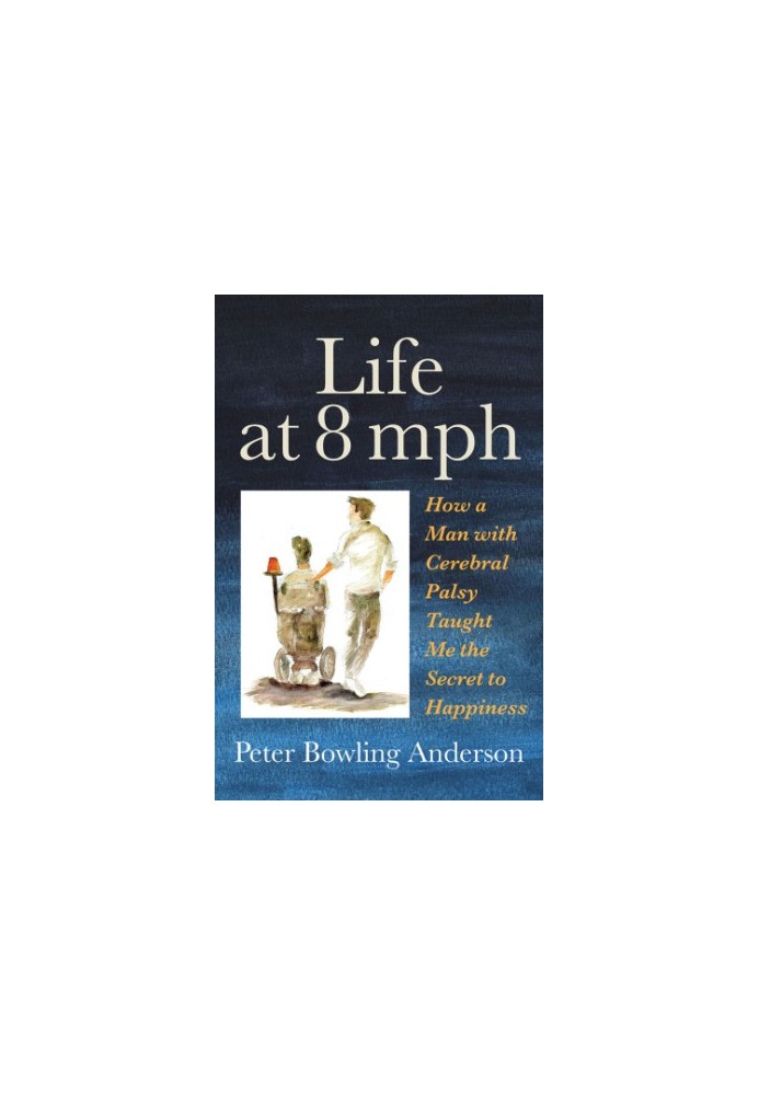 Life at 8 mph: how a man with cerebral palsy taught me the secret to life