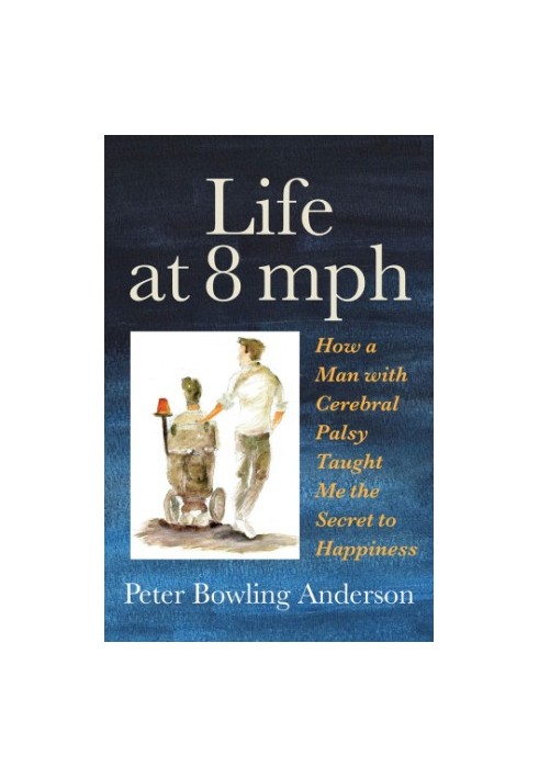 Life at 8 mph: how a man with cerebral palsy taught me the secret to life