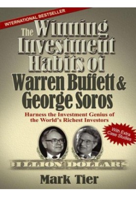 The winning investment habits of Warren Buffett & George Soros: harness the investment genius of the world's richest investor