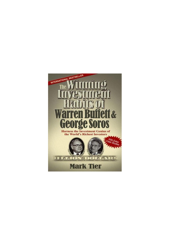The winning investment habits of Warren Buffett & George Soros: harness the investment genius of the world's richest investor