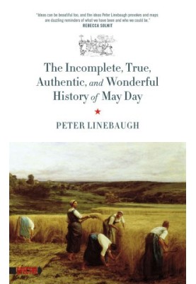 Incomplete, True, Authentic, and Wonderful History of May Day