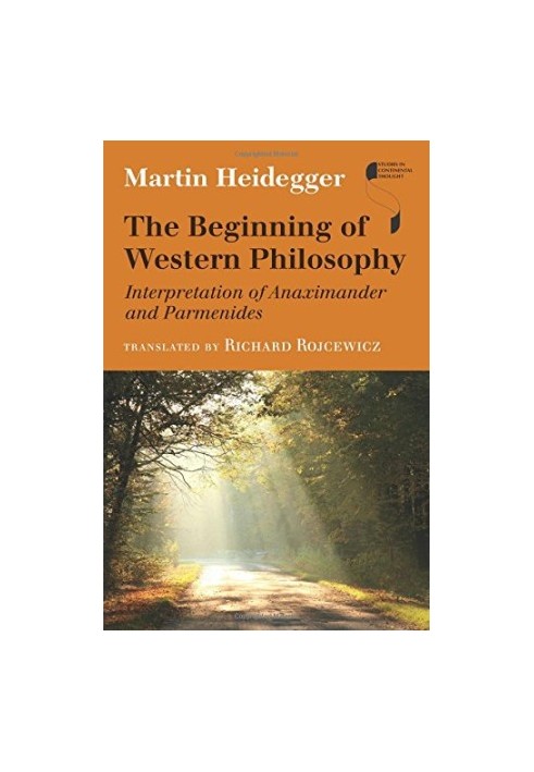 The beginning of western philosophy : interpretation of Anaximander and Parmenides