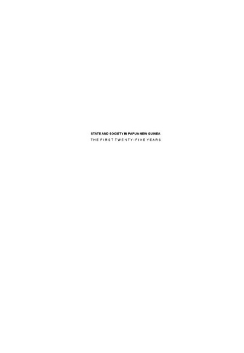State and society in Papua New Guinea: the first twenty-five years