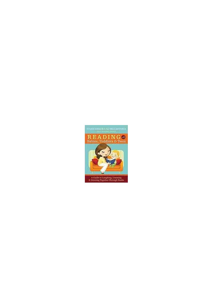 Reading with babies, toddlers, and twos: a guide to choosing, reading, and loving books together