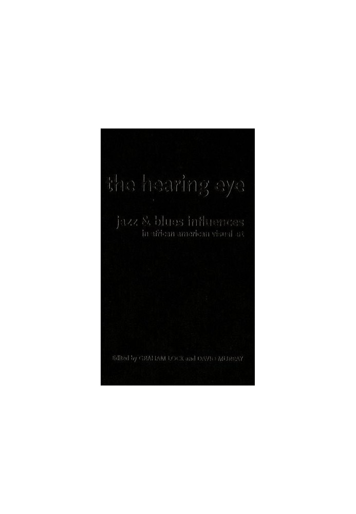 The hearing eye : jazz and blues influences in African American visual art